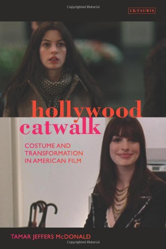 Hollywood Catwalk Exploring Costume And Transformation In American Film Tamar Jeffers Mcdonald