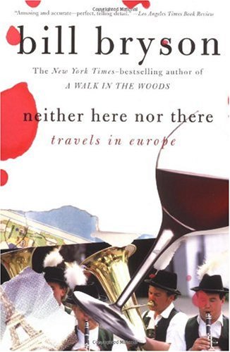 Neither Here Nor There Travels In Europe Reprint Bill Bryson