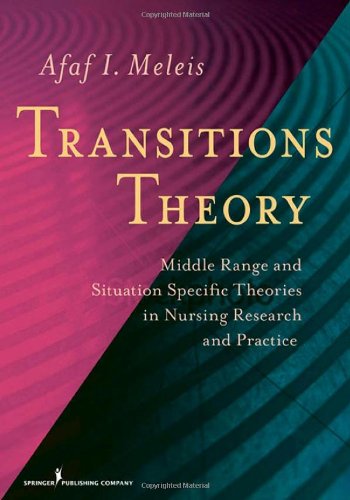 Transitions Theory Middle Range And Situation Specific Theories In Nursing Research And Practice 1st Edition Afaf Meleis Phd Drps Hon Faan