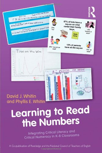 Learning To Read The Numbers Integrating Critical Literacy And Critical Numeracy In K8 Classrooms David J Whitin