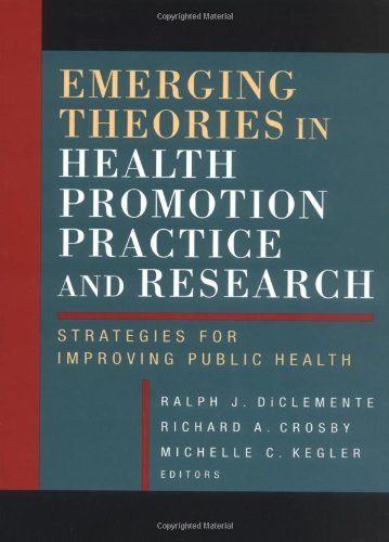 Emerging Theories In Health Promotion Practice And Research Strategies For Improving Public Health 1st Edition Ralph J Diclemente