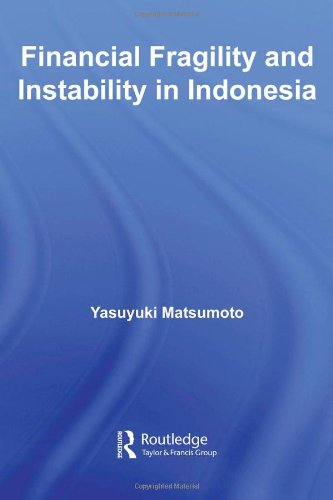 Financial Fragility And Instability In Indonesia 1st Edition Yasuyuki Matsumoto
