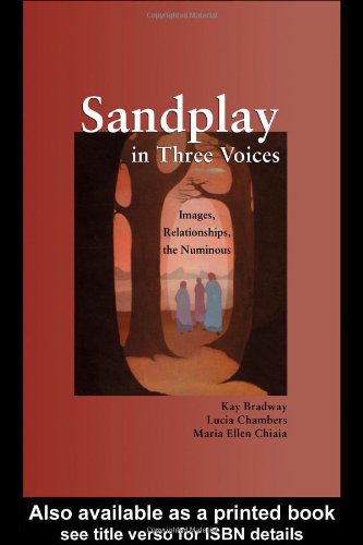 Sandplay In Three Voices Images Relationships The Numinous Kay Bradway