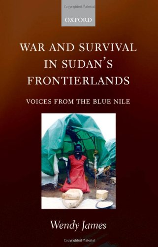 War And Survival In Sudans Frontierlands Voices From The Blue Nile Wendy James