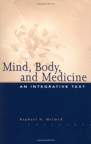 Mind Body And Medicine 1st Edition Raphael N Melmed