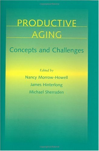 Productive Aging Concepts And Challenges 1st Edition Nancy Morrowhowell