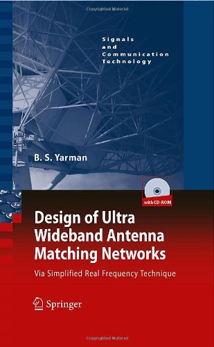 Design Of Ultra Wideband Antenna Matching Networks Via Simplified Real Frequency Technique 1st Edition Binboga Siddik Yarman
