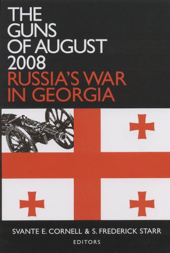 The Guns Of August 2008 Russias War In Georgia Svante E Cornell