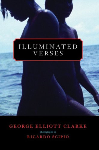 Illuminated Verses First Edition George Elliott Clarke Ricardo Scipio