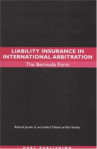 Liability Insurance In International Arbitration The Bermuda Form Richard Jacobs