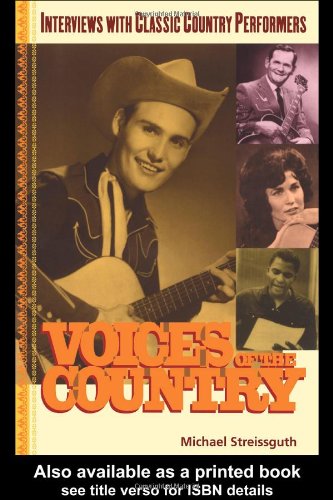 Voices Of The Country Interviews With Classic Country Performers 1st Edition Michael Streissguth