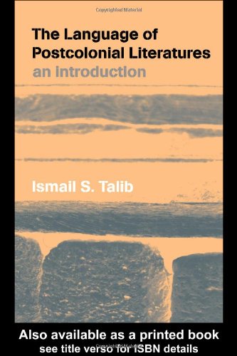The Language Of Postcolonial Literatures An Introduction 1st Edition Ismail S Talib