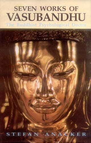 Seven Works Of Vasubandhu The Buddhist Psychological Doctor 2nd Edition Stefan Anacker