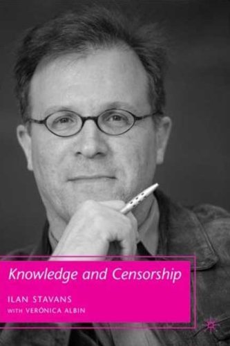 Knowledge And Censorship 1st Ilan Stavans Verónica Albin