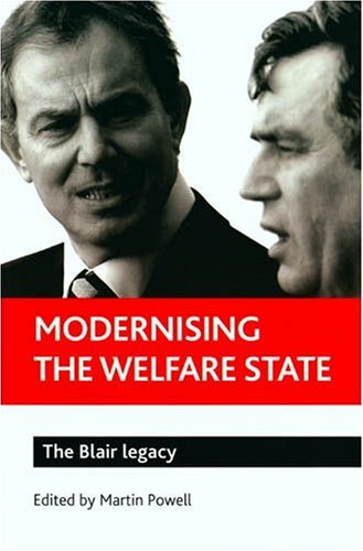 Modernising The Welfare State The Blair Legacy Martin Powell