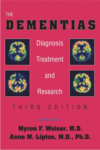 The Dementias Diagnosis Treatment And Research Third Edition 3rd Edition Myron F Weiner