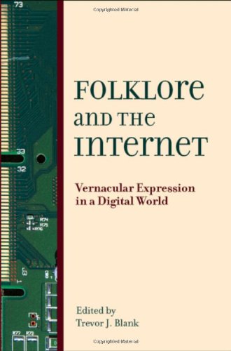 Folklore And The Internet Vernacular Expression In A Digital World 1st Edition Trevor J Blank