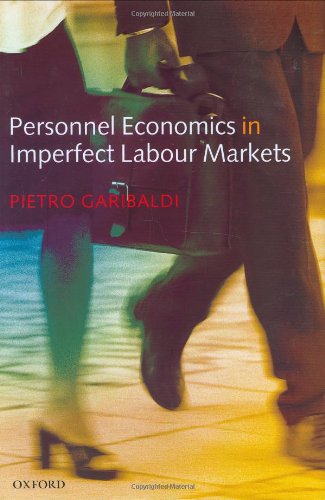 Personnel Economics In Imperfect Labour Markets Pietro Garibaldi