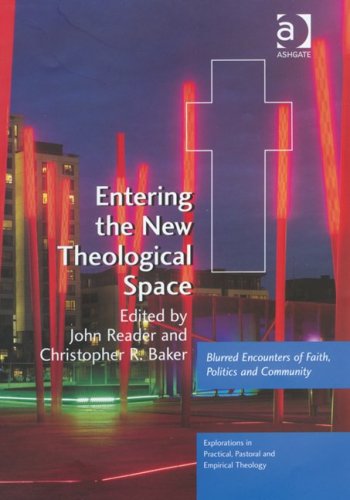 Entering The New Theological Space John Reader And Christopher R Baker