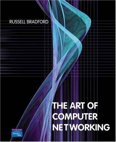 The Art Of Computer Networking 1st Edition Russell Bradford
