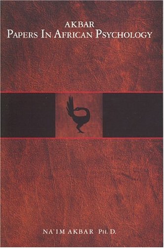 Akbar Papers In African Psychology Naim Akbar