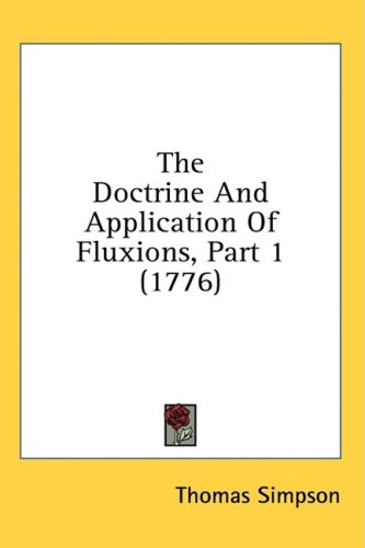 The Doctrine And Application Of Fluxions 1776 Thomas Simpson