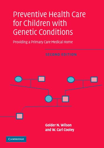 Preventive Health Care For Children With Genetic Conditions Providing A Primary Care Medical Home 2nd Edition Golder N Wilson