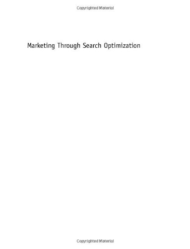 Marketing Through Search Optimization How To Be Found On The Web 1st Edition Alex Michael