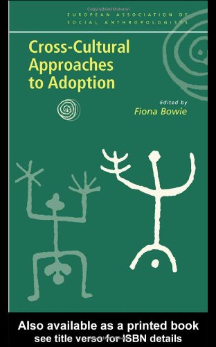 Crosscultural Approaches To Adoption 1st Edition Fiona Bowie