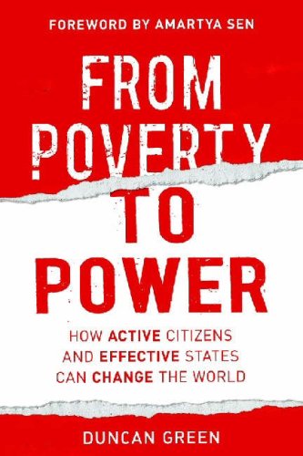 From Poverty To Power How Active Citizens And Effective States Can Change The World Duncan Green