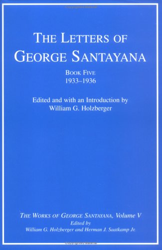 The Letters Of George Santayana Book 5 19331936 George Santayana