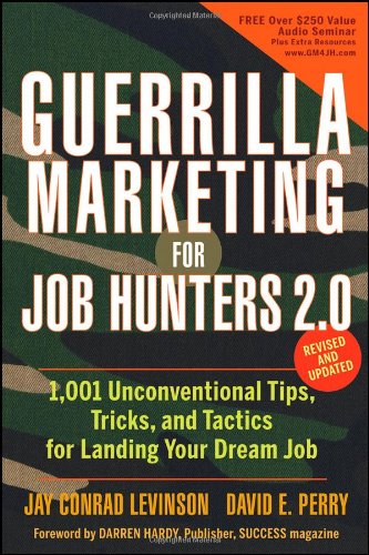 Guerrilla Marketing For Job Hunters 20 1001 Unconventional Tips Tricks And Tactics For Landing Your Dream Job 2nd Edition Jay Conrad Levinson