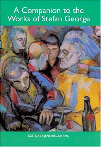 A Companion To The Works Of Stefan George Jens Rieckmann