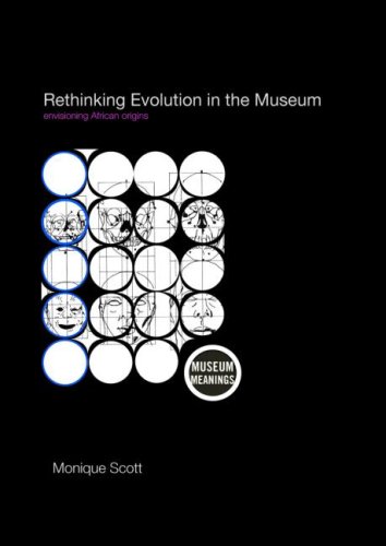 Rethinking Evolution In The Museum Envisioning African Origins 1st Edition Monique Scott