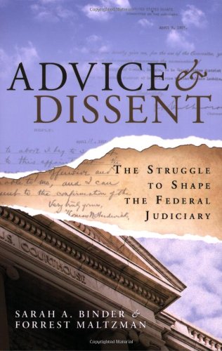 Advice Dissent The Struggle To Shape The Federal Judiciary Sarah A Binder