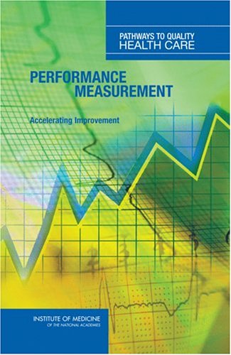 Performance Measurement Accelerating Improvement 1st National Academy Of Sciences