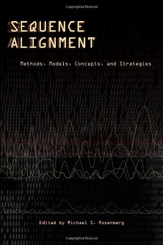 Sequence Alignment Methods Models Concepts And Strategies 1st Edition Michael S Rosenberg