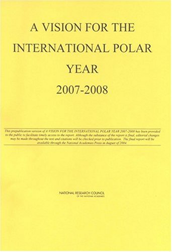 Vision For The International Polar Year 20072008 National Research Council