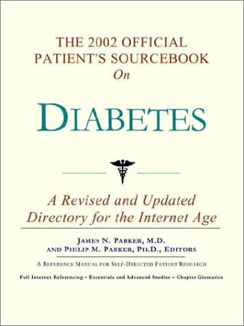 The 2002 Official Patients Sourcebook On Diabetes James N Parker