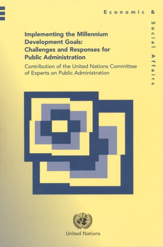 Implementing The Millennium Development Goals Challenges And Responses For Public Administrationcontribution Of The United Nations Committee Of United Nations