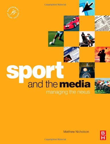 Sport And The Media Managing The Nexus Matthew Nicholson