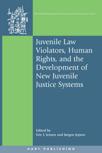 Juvenile Law Violators Human Rights And The Development Of New Juvenile Justice Systems Eric L Jensen