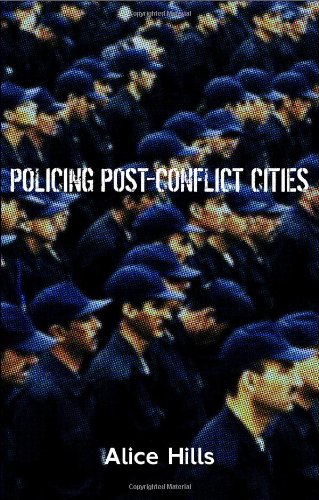 Policing Postconflict Cities Alice Hills