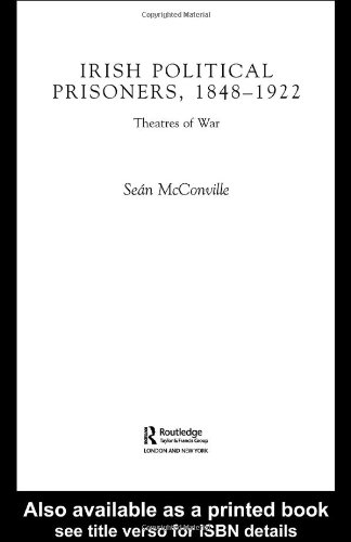 Irish Political Prisoners 18481922 Theatres Of War Professor Sean Mcconville
