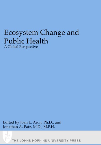 Ecosystem Change And Public Health A Global Perspective 1st Edition Dr Joan L Aron Phd