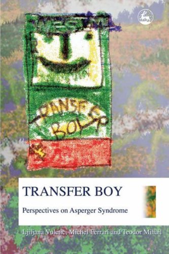 Transfer Boy Perspectives On Asperger Syndrome 1st Edition Ljiljana Vuletic
