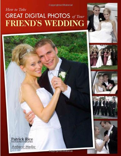 How To Take Great Digital Photos Of Your Friends Wedding Patrick Rice