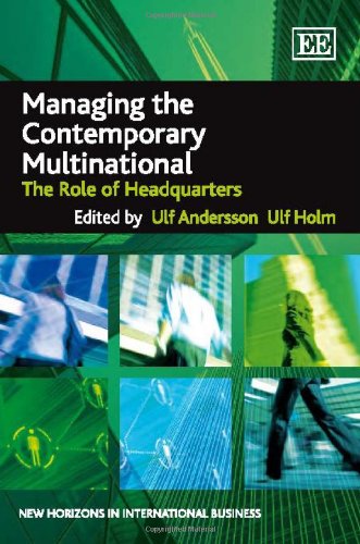 Managing The Contemporary Multinational The Role Of Headquarters Ulf M Andersson
