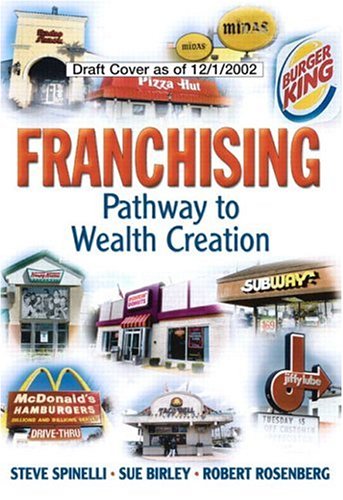 Franchising Pathway To Wealth Creation Stephen Spinelli Jr