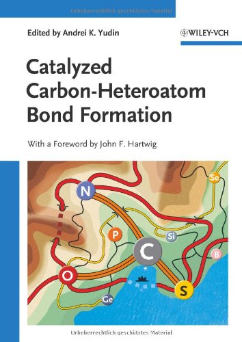 Catalyzed Carbonheteroatom Bond Formation 1st Edition Andrei K Yudin